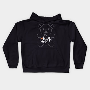 HUG ME BEAR QUOTE Kids Hoodie